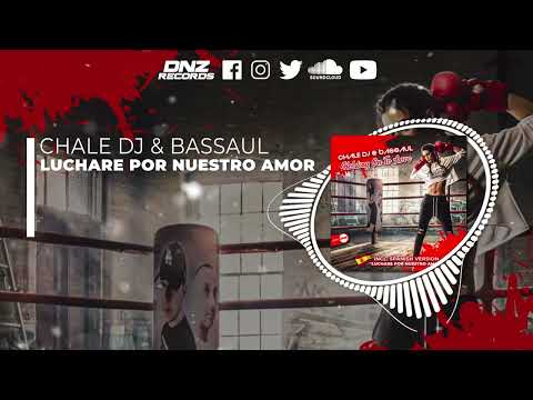 DNZ483 // CHALE DJ & BASSAUL - LUCHARE POR NUESTRO AMOR (Official Video DNZ Records)