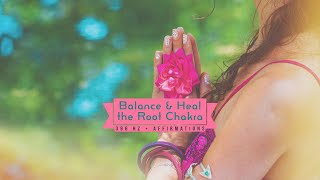 Balance & Heal the Root Chakra (396 Hz + Affirmations)