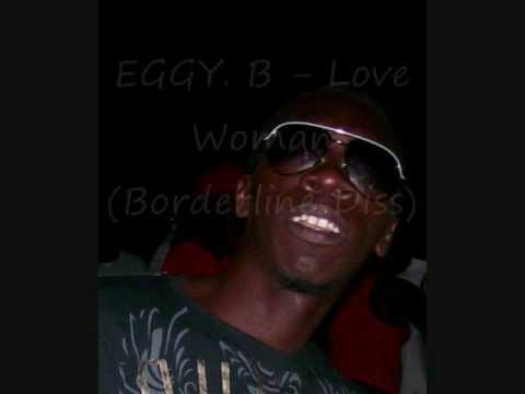Eggy. B - Love Woman (Borderline Diss) Storm Riddim 2k11