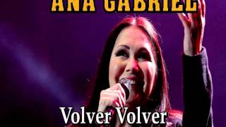 ANA GABRIEL &quot;Volver Volver&quot;