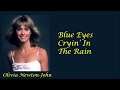Olivia Newton John - Blue Eyes Cryin' In The Rain