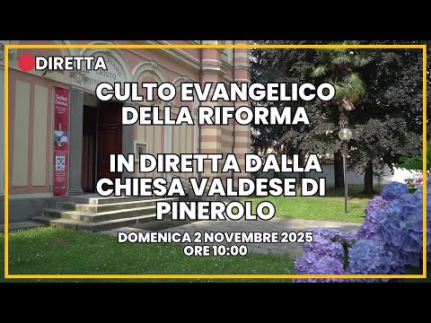 Culto Evangelico della Riforma - 2 Novembre 2025