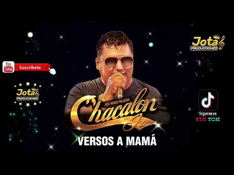 VERSOS A MAMÁ ...(D.R.) - CHACALON JR 2023