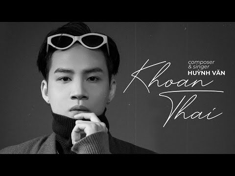 HUỲNH VĂN - KHOAN THAI [OFFICIAL LYRIC VIDEO]