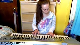 Even Robots Need Blankets - Mayday Parade Piano + Vocal Cover