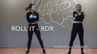 RDX - Roll it || Dancehall choreo || Monika Radziszewska & Marta Lewoc