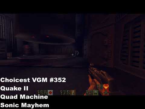 Choicest VGM - VGM #352 - Quake II - Quad Machine