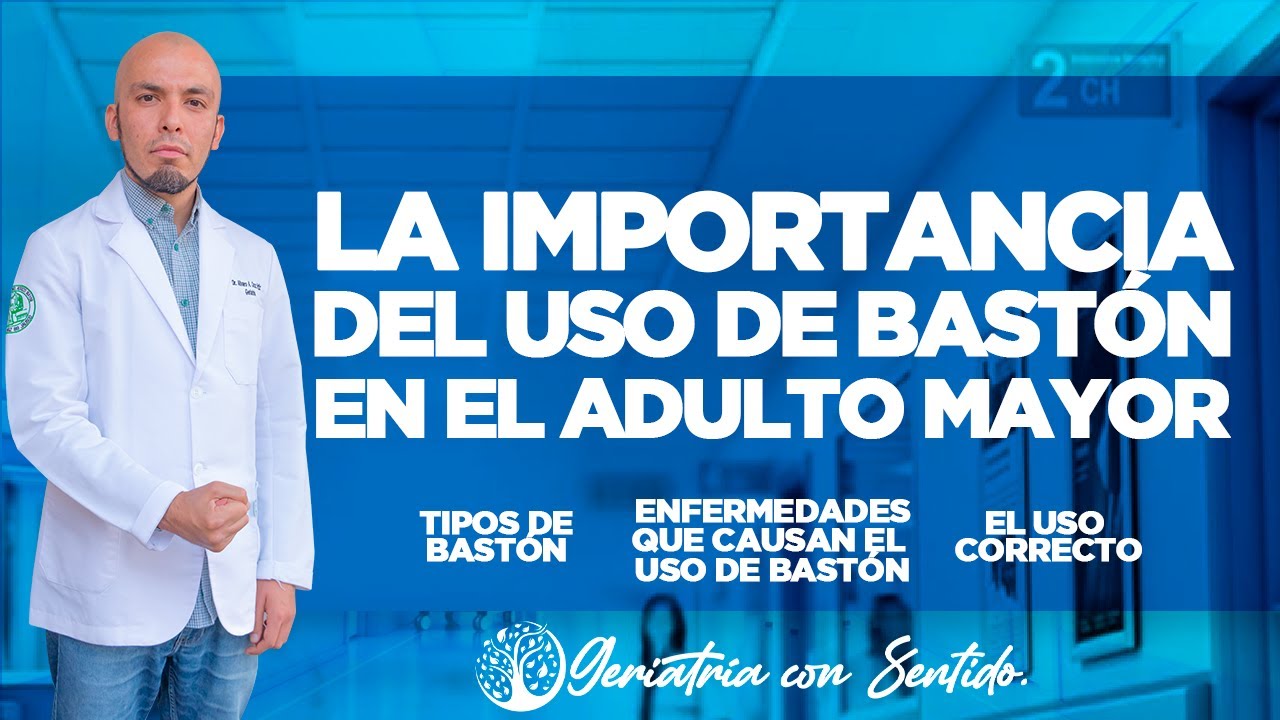 LA IMPORTANCIA DEL USO DE BASTON EN EL ADULTO MAYOR