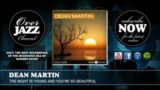 Dean Martin - The Night Is Young And You&#39;re So Beautiful (1947)