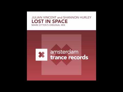 Julian Vincent and Shannon Hurley "Lost In Space" (Mark Otten Original Mix) + Lyrics