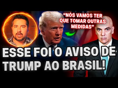 ACABOU A PACIÊNCIA🚨Trump manda recado ao Brasil e avisa: se nada mudar, TODO O PAÍS será sancionado