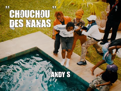 Andy S - Chouchou des nanas [Official Music Video]
