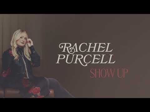 Rachel Purcell - "Show Up" (Official Lyric Video)