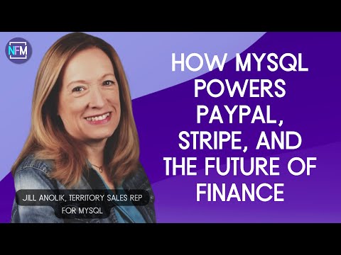 How MySQL Powers PayPal, Stripe, and the Future of Finance interview with Jill Anolik