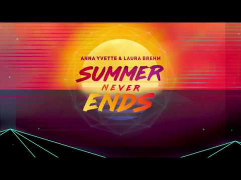 Anna Yvette & Laura Brehm - Summer Never Ends