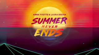 Anna Yvette & Laura Brehm - Summer Never Ends