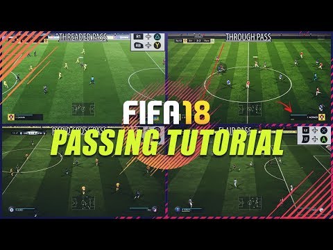 FIFA 18 PASSING TUTORIAL - COMPLETE GUIDE TO PERFECT PASSING | ALL NEW FEATURES