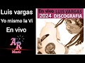 Luis Vargas Yo Mismo La Vi En Vivo 2024