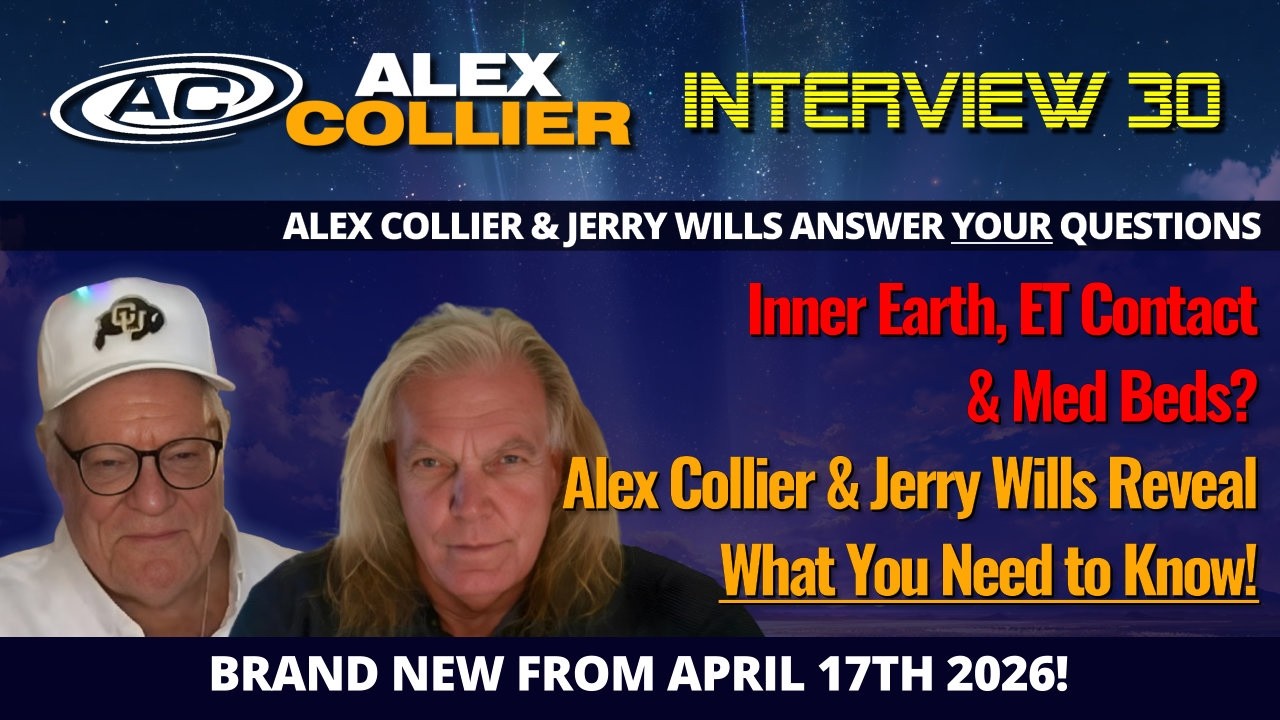 Inner Earth, ET Contact & Med Beds? Alex Collier & Jerry Wills Reveal What You Need to Know! *NEW*