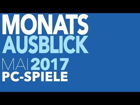 Neue PC-SPIELE im Mai - Diese Games kommen raus