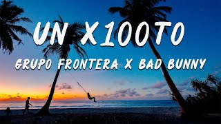 Grupo Frontera x Bad Bunny - un x100to
