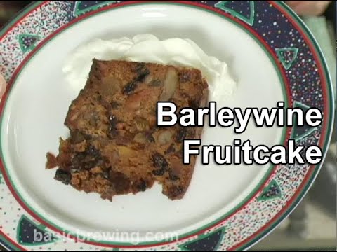Barleywine Fruitcake - Basic Brewing Video - December 21, 2007