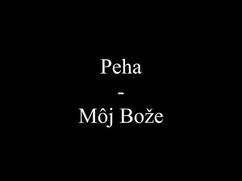 Peha - Môj Bože (Text, Lyrics)