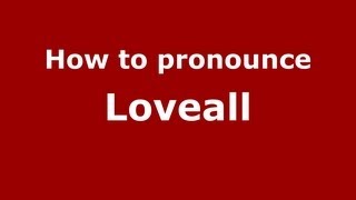 How to pronounce Loveall