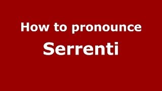 How to pronounce Serrenti