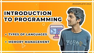 Introduction to Programming - Types of Languages, Memory Management