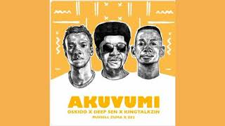 Oskido x Deep Sen x King Talkin - Akuvumi (feat. Rusell Zuma, Ze2