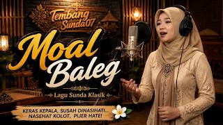 Download lagu 🎵 Moal Baleg | Lagu Sunda Klasik Penuh Piwuruk Hirup | Tembang Sunda07 mp3