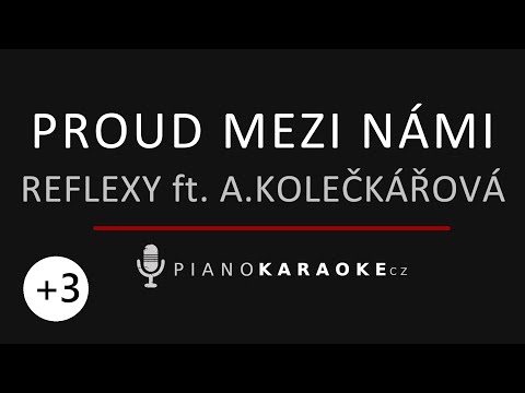 Reflexy ft. Alžběta Kolečkářová - Proud mezi námi (Vyšší tónina) | Piano Karaoke Instrumental