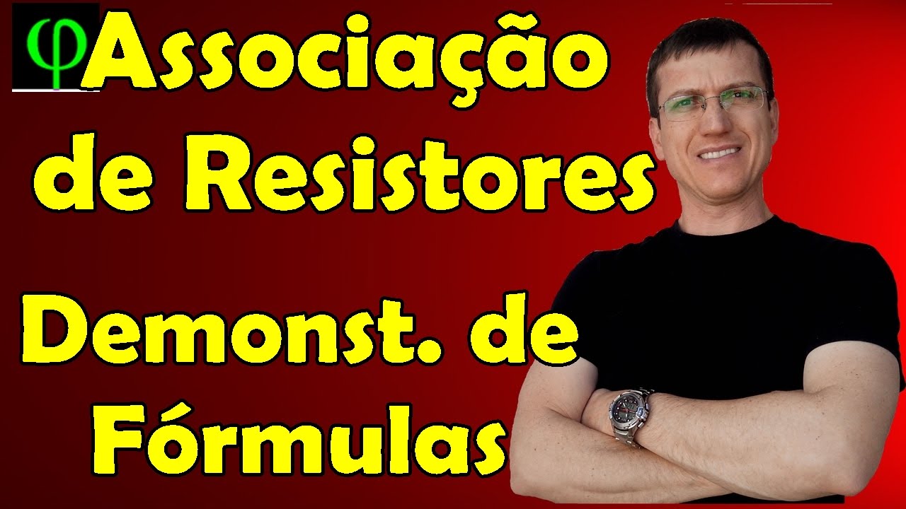 Associação de resistores - Demonstração de Fórmulas - Eletrodinâmica - Prof. Marcelo Boaro