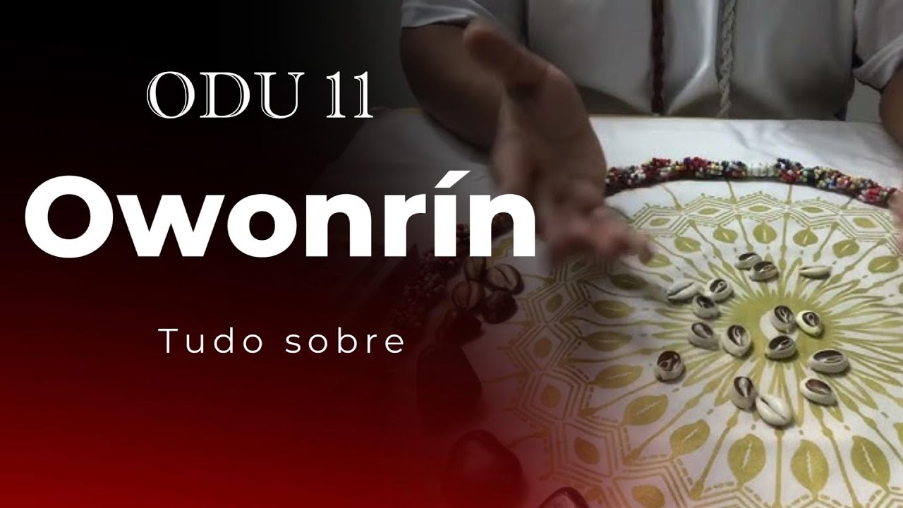ODU 11 Owonrin 🔴Tudo sobre o Odu de numero 11