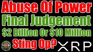 Final Judgement: SEC / ETH vs. Ripple / XRP & Gross Abuse Of SEC Power