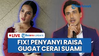 LIVE: Penyanyi Raisa Resmi Gugat Cerai Hamish Daud! Sidang Perdana Digelar Perdana 3 November