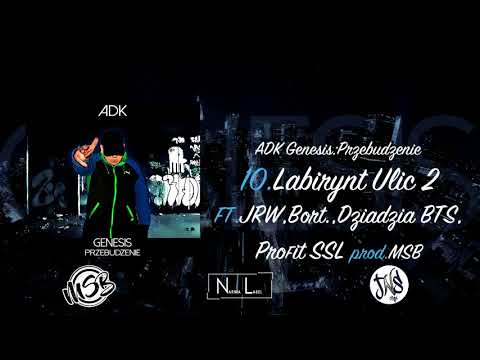 ADK - Labirynt Ulic 2 ft. JRW, Bort., Dziadzia BTS, Profit prod.MSB [Genesis: Przebudzenie]