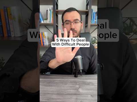5 Ways To Deal With Difficult People
