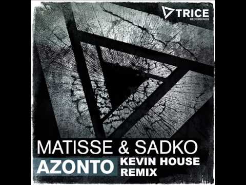 Matisse & Sadko - Azonto (Kevin House Remix)