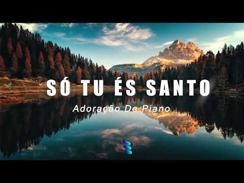 FUNDO MUSICAL SÓ TU ÉS SANTO | Música Gospel Instrumental | Piano + Pads Worship