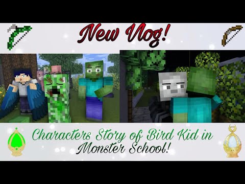 New Vlog! Characters Story of Bird Kid in Monster School