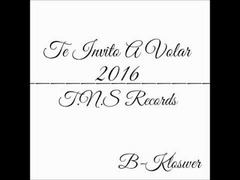 TE INVITO A VOLAR- BKloswer T.N.S Records 2016