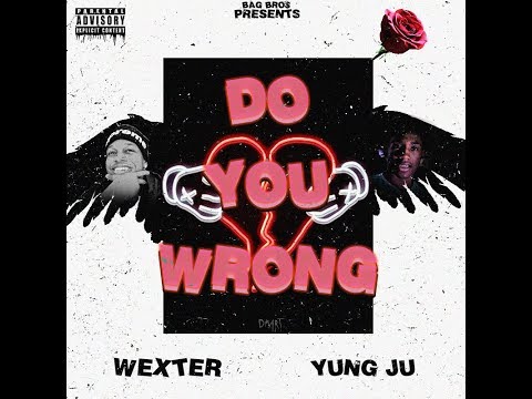 Wexter1k & Yung Ju - Do you Wrong (Official Audio)
