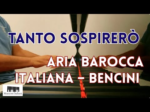 Pietro Paolo Bencini – “Tanto sospirerò” 🎹 | Aria barocca italiana per pianoforte