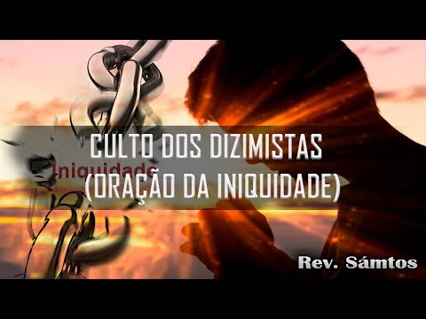 CULTO DOS DIZIMISTAS (ORAÇÃO DE QUEBRA DA INIQUIDADE )