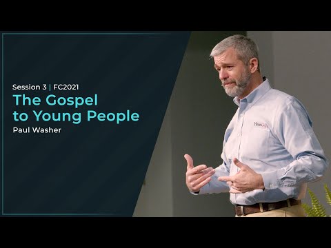 The Gospel to Young People - Paul Washer