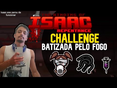 CHALLENGE #38: BATIZADA PELO FOGO - The Binding of Isaac: Repentance
