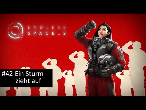 Ein Sturm zieht auf - Endless Space 2 #42 - Fraktion United Empire | Let's Play Early Access