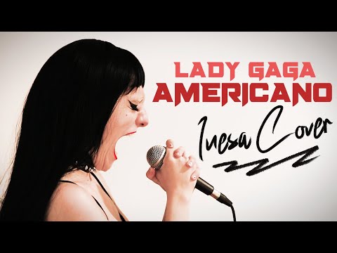 AMERICANO - Lady Gaga - Inesa // COVER